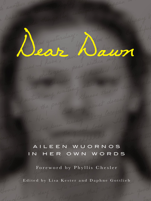 Title details for Dear Dawn by Aileen Wuornos - Wait list